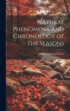 Natural Phenomena and Chronology of the Seasons - Lowe, Edward Joseph