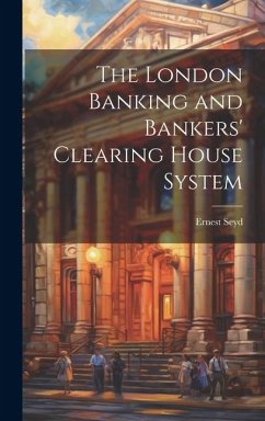 The London Banking and Bankers' Clearing House System - Seyd, Ernest