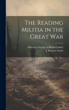 The Reading Militia in the Great War - Nolan, J Bennett