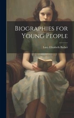 Biographies for Young People - Bather, Lucy Elizabeth