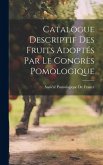 Catalogue Descriptif Des Fruits Adoptés Par Le Congrès Pomologique