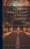 Le Théâtre Français Avant La Période Classique