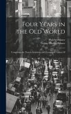 Four Years in the Old World; Comprising the Travels, Incidents, and Evangelistic Labors Of