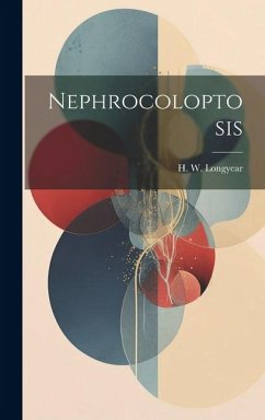 Nephrocoloptosis - Longyear, H W