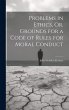 Problems in Ethics, Or, Grounds for a... - Bild 1