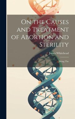 Cover On the Causes and Treatment of Abortion and Sterility