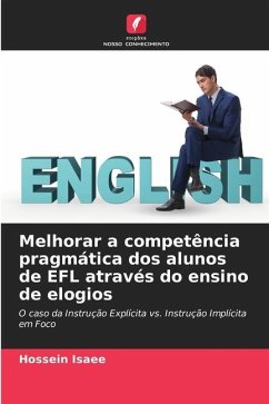 Melhorar a competência pragmática dos alunos de EFL através do ensino de elogios - Isaee, Hossein