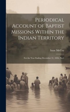 Periodical Account of Baptist Missions Within the Indian Territory - Mccoy, Isaac