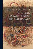 Die Handschrift und ihre characteristischen Merkmale.