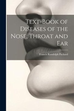 Text-Book of Diseases of the Nose, Throat and Ear - Packard, Francis Randolph