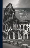 Rome, From Earliest Times to 44 B.C.