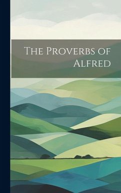 The Proverbs of Alfred - Anonymous