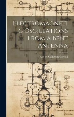 Electromagnetic Oscillations From a Bent Antenna - Cameron, Colwell Robert