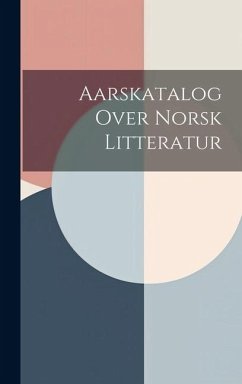 Aarskatalog Over Norsk Litteratur - Anonymous