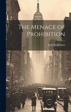 The Menace of Prohibition - Wightman, Lulu