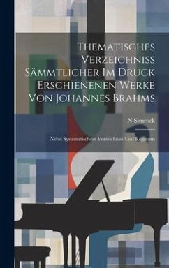 Thematisches Verzeichniss Sämmtlicher Im Druck Erschienenen Werke Von Johannes Brahms - Simrock, N.