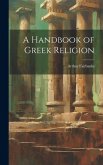 A Handbook of Greek Religion