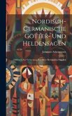 Nordisch-germanische Götter- und Heldensagen; Hilfsbuch zur Verbreitung der alten Mythen und zur Erk