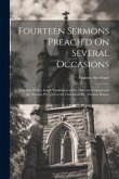 Fourteen Sermons Preach'd On Several Occasions