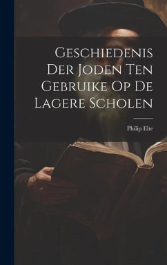 Geschiedenis der Joden ten Gebruike op de Lagere Scholen - Elte, Philip