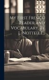 My First French Reader And Vocabulary, By L. Nottelle...