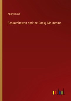 Saskatchewan and the Rocky Mountains - Anonymous