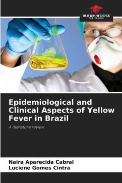 Epidemiological and Clinical Aspects of Yellow Fever in Brazil - Cabral, Naira Aparecida;Cintra, Luciene Gomes