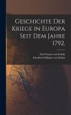 Geschichte der Kriege in Europa seit dem Jahre 1792.
