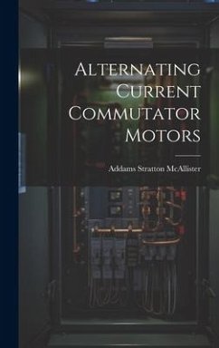 Alternating Current Commutator Motors - Mcallister, Addams Stratton