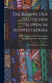 Die Kämpfe Der Deutschen Truppen in Sudwestafrika Die Kämpfe Der Deutschen Truppen in Sudwestafrika