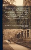 Exámenes De Matemáticas Que Sufrieron Los Alumnos De La Clase De La Real Maestranza De Caballeria De Granada El Dia 25 De Agosto De 1806