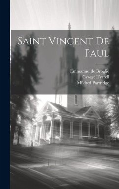 Saint Vincent de Paul - Broglie, Emmanuel De; Partridge, Mildred; Tyrrell, George