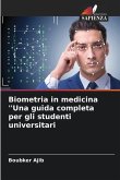 Biometria in medicina ''Una guida completa per gli studenti universitari