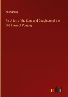 Re-Union of the Sons and Daughters of the Old Town of Pompey - Anonymous