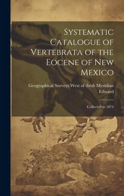 Systematic Catalogue of Vertebrata of the Eocene of New Mexico - Surveys West of the 100th Meridian (U