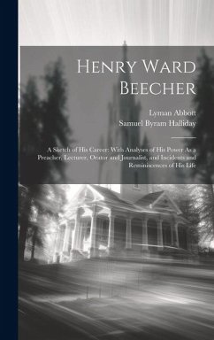 Henry Ward Beecher - Abbott, Lyman; Halliday, Samuel Byram