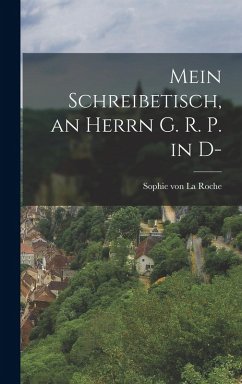Cover Mein Schreibetisch, an Herrn G. R. P. in D-