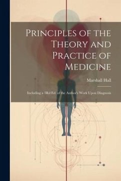 Principles of the Theory and Practice of Medicine - Hall, Marshall