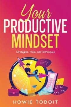 Your Productive Mindset - Todoit, Howie