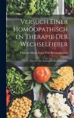 Versuch Einer Homöopathischen Therapie Der Wechselfieber - Bönninghausen, Clemens Maria Franz von