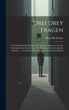 Drei Drey Fragen - Stattler, Benedikt