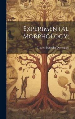 Experimental Morphology; - Benedict, Davenport Charles