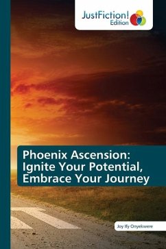 Phoenix Ascension: Ignite Your Potential, Embrace Your Journey - Onyekwere, Joy Ify