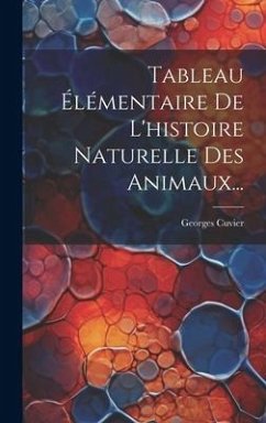 Tableau Élémentaire De L'histoire Naturelle Des Animaux... - (Baron), Georges Cuvier