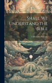 Shall We Understand the Bible