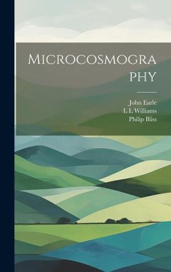 Microcosmography - Earle, John; Bliss, Philip; Williams, L L