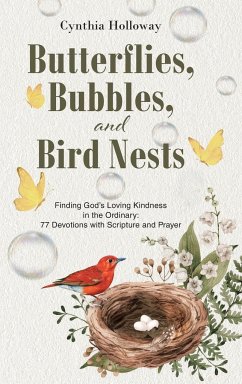 Butterflies, Bubbles, and Bird Nests - Holloway, Cynthia