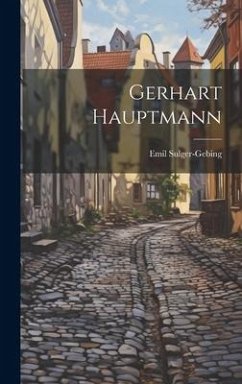 Gerhart Hauptmann - Sulger-Gebing, Emil