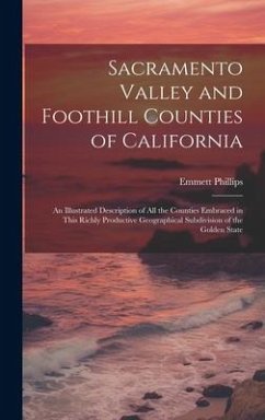 Sacramento Valley and Foothill Counties of California - Phillips, Emmett