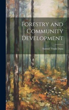 Forestry and Community Development - Dana, Samuel Trask